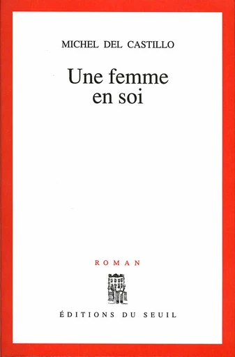 Une femme en soi - Michel del Castillo - Editions du Seuil