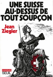 Une Suisse au-dessus de tout soupçon