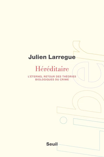 Héréditaire - Julien Larregue - Editions du Seuil