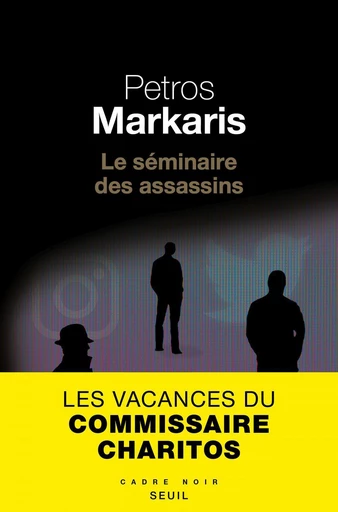 Le Séminaire des assassins - Petros Markaris - Editions du Seuil