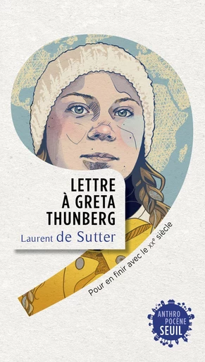 Lettre à Greta Thunberg - Laurent de Sutter - Editions du Seuil