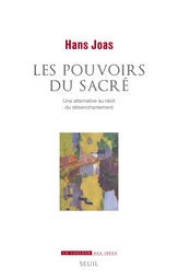 La puissance du sacré.. Une alternative à l'histoire du désenchantement du monde