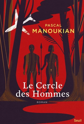 Le Cercle des Hommes - Pascal Manoukian - Editions du Seuil