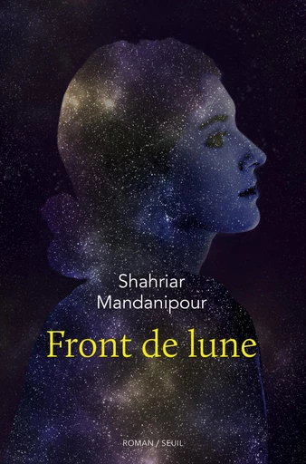 Front de lune - Shahriar Mandanipour - Editions du Seuil