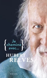 Je chemine avec Hubert Reeves