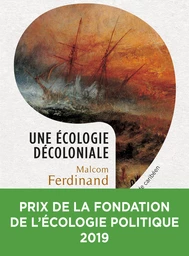 Une écologie décoloniale - Penser l'écologie depuis le monde caribéen