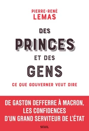 Des princes et des gens - Ce que gouverner veut dire