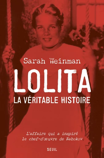 Lolita, la véritable histoire - Sarah Weinman - Editions du Seuil