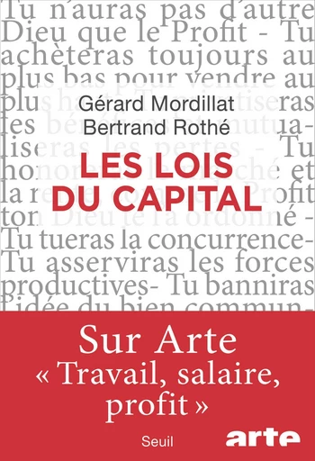 Les Lois du capital - Gérard Mordillat, Bertrand Rothé - Editions du Seuil