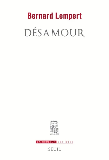 Désamour - Bernard Lempert - Editions du Seuil