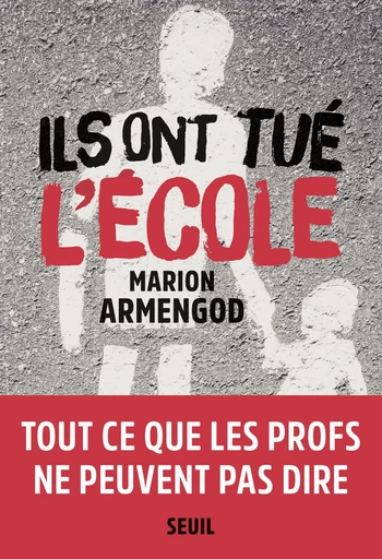 Ils ont tué l'école - Marion Armengod - Editions du Seuil