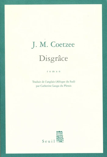 Disgrâce - J. M. Coetzee - Editions du Seuil