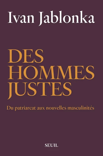 Des hommes justes - Ivan Jablonka - Editions du Seuil