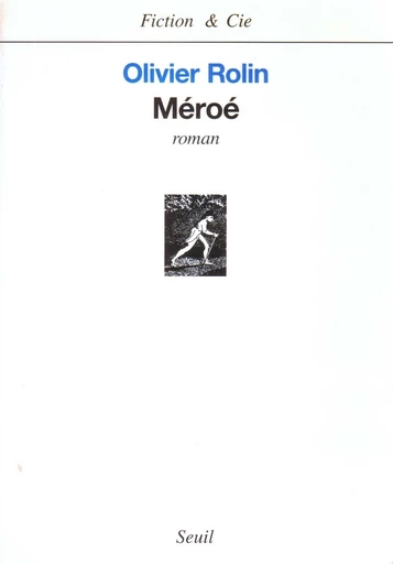 Méroé - Olivier Rolin - Editions du Seuil