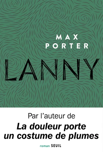 Lanny - Max Porter - Editions du Seuil