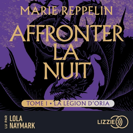 Affronter la nuit - La légion d'Oria - Tome 1 : une romance enemies to lovers dans un univers de dragons écrit par l'autrice de La carte des confins - Marie Reppelin - Univers Poche