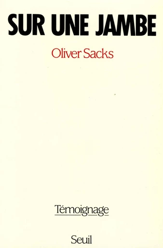 Sur une jambe - Témoignage - Oliver Sacks - Editions du Seuil