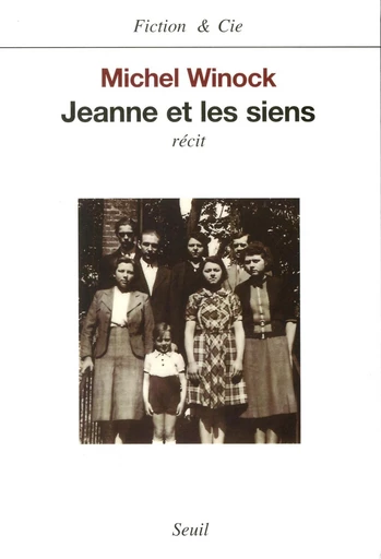 Jeanne et les siens - Michel Winock - Editions du Seuil