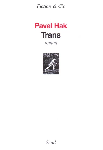 Trans - Prix Wepler 2006 - Pavel Hak - Editions du Seuil