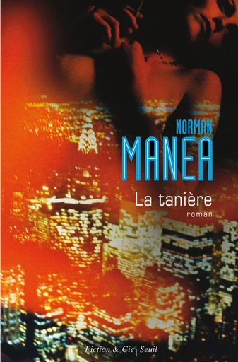 La Tanière - Norman Manea - Editions du Seuil