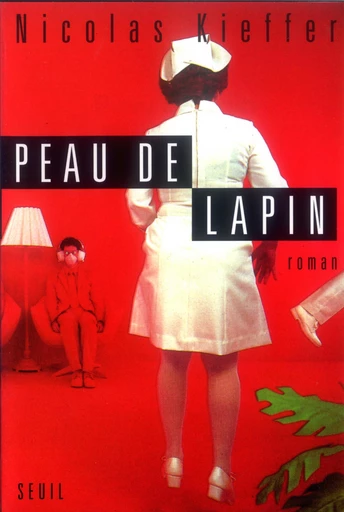 Peau de lapin - Nicolas Kieffer - Editions du Seuil