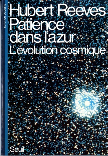 Patience dans l'azur. L'évolution cosmique - Hubert Reeves - Editions du Seuil