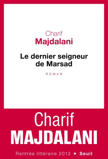 Le Dernier Seigneur de Marsad - Charif Majdalani - Editions du Seuil