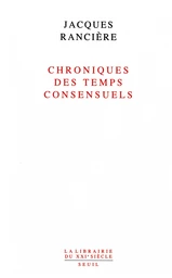 Chroniques des temps consensuels