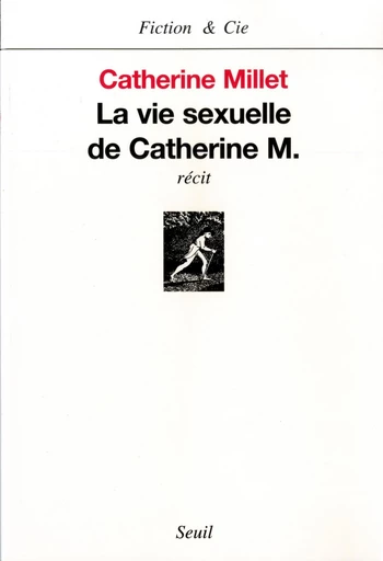 La Vie sexuelle de Catherine M. - Catherine Millet - Editions du Seuil