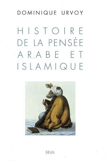 Histoire de la pensée arabe et islamique - Dominique Urvoy - Editions du Seuil