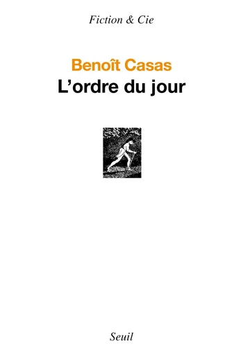 L'Ordre du jour - Benoît Casas - Editions du Seuil