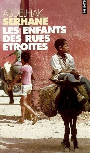 Les Enfants des rues étroites - Abdelhak Serhane - Editions du Seuil