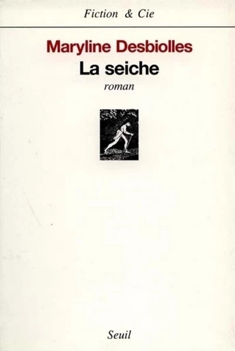 La Seiche - Maryline Desbiolles - Editions du Seuil