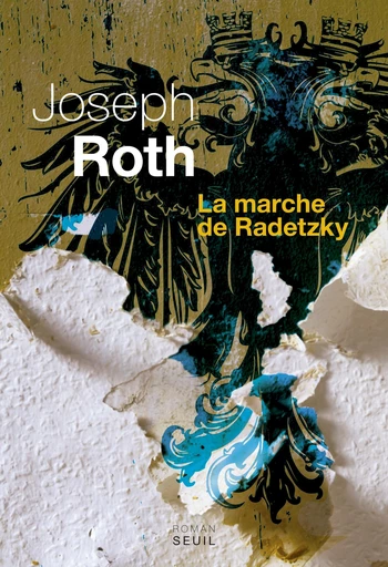 La Marche de Radetzky - Joseph Roth - Editions du Seuil