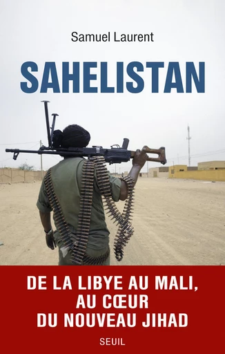 Sahelistan - Samuel Laurent - Editions du Seuil