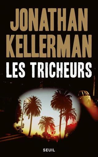 Les Tricheurs - Jonathan Kellerman - Editions du Seuil