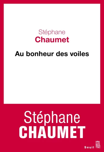 Au bonheur des voiles - Stéphane Chaumet - Editions du Seuil