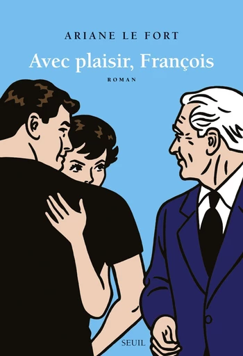 Avec plaisir, François - Ariane Le Fort - Editions du Seuil