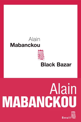 Black bazar - Alain Mabanckou - Editions du Seuil