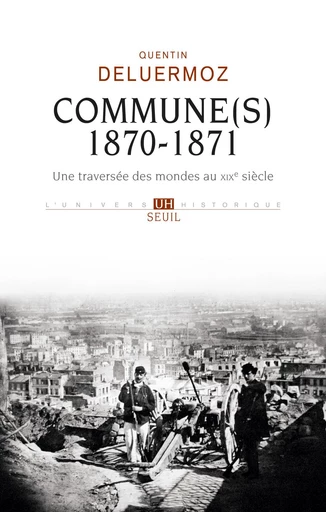 Commune(s), 1870-1871 - Quentin Deluermoz - Seuil