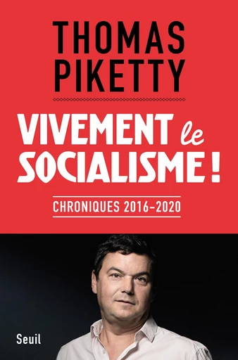 Vivement le socialisme ! - Thomas Piketty - Seuil