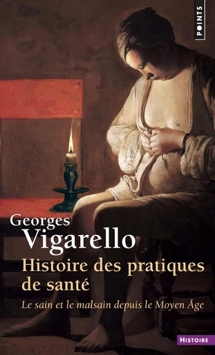 Histoire des pratiques de santé - Georges Vigarello - Editions du Seuil