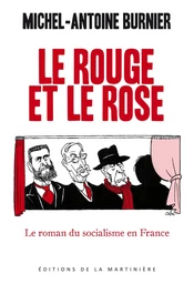 Le Rouge et le Rose. Le roman du socialisme en France