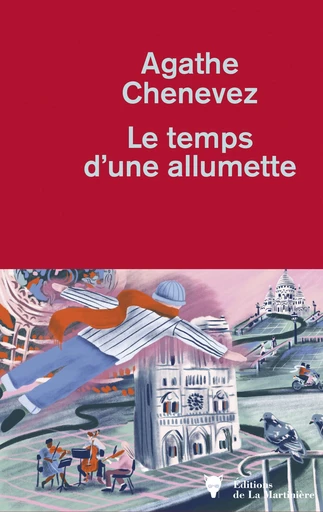 Le temps d'une allumette - Agathe Chenevez - Editions de la Martinière