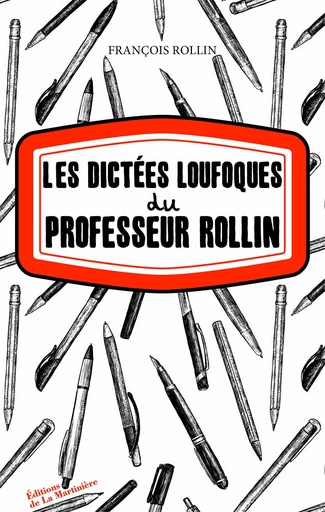 Les Dictées loufoques du professeur Rollin - François Rollin - DLM