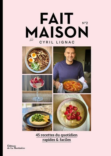 Fait maison n°2 - Cyril Lignac - Editions de la Martinière