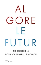 Le futur. Six logiciels pour changer le monde