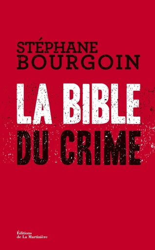 La Bible du crime - Stéphane Bourgoin - DLM