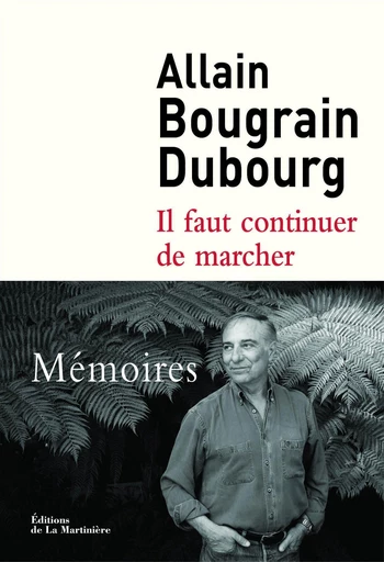 Il faut continuer de marcher. Mémoires - Allain Bougrain-Dubourg - DLM