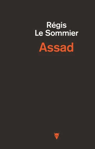 Assad - Régis Le Sommier - Éditions De La Martinière